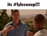 two men toasting with a caption that says " its #lylesweep !!! "