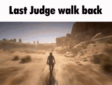 a video game scene with the words last judge walk back on the bottom