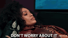 Dont Worry About It Queen Sono GIF - Dont Worry About It Queen Sono Pearl Thusi GIFs