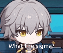 a cartoon character with gray hair and yellow eyes is asking what the sigma