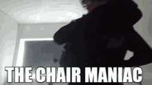 maniac chair throw mad angry