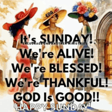 it 's sunday we 're alive we 're blessed we 're thankful god is good