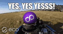 a person in a purple helmet says yes yes yesss!