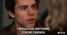 I Would Do Anything For My Friends Jake Manley GIF - I Would Do Anything For My Friends Jake Manley Jack Morton GIFs