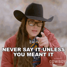 Never Say It Unless You Meant It Sarah Foti GIF - Never Say It Unless You Meant It Sarah Foti Ultimate Cowboy Showdown GIFs