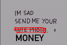 a message that says i 'm sad send me your cute photo money