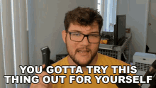 You Gotta Try This Thing Out For Yourself Nolan Sykes GIF