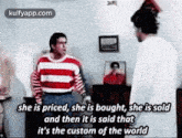 She Is Priced, She Is Bought, She Is Soldand Then It Is Said Thatit'S The Custom Of The World.Gif GIF
