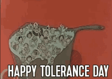 Happy Tolerance Day Tolerate GIF