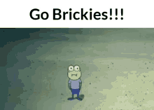Brick Brickies GIF - Brick Brickies Brickie GIFs