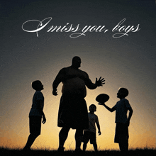 a poster that says i miss you boys with a silhouette of a man and three boys