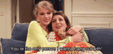 You'Re The Only Person I Wanna Hang Out With! GIF - Taylor Swift Bff Hug GIFs