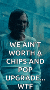 joker says we ain t worth a chips and pop upgrade
