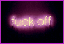 Neon Sign Fuck Off GIF