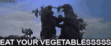 Godzilla Eat Your Vegetables GIF - Godzilla Eat Your Vegetables Shove GIFs