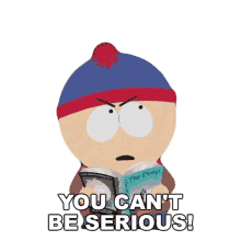 you cant be serious you people like this stan marsh south park s14e2 scrotie mcboogerballs