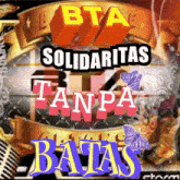 a poster that says solidaritas tanpa batas with purple butterflies