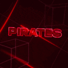 the word pirates is glowing red in the dark