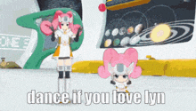 a cartoon character with the words dance if you love lyn