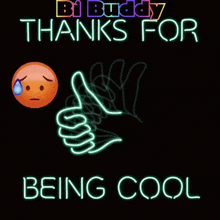 a neon sign that says ' bi buddy thanks for being cool ' on it