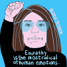 Empathy Is The Most Radical Of Human Emotions Gloria Steinem GIF - Empathy Is The Most Radical Of Human Emotions Gloria Steinem Human Rights GIFs