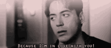 Because I Am GIF - Because I Am In Love With You GIFs