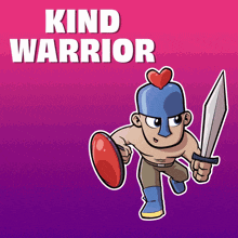 a cartoon character holding a sword and shield with the words " kind warrior " above him