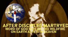 a poster that says after disciples martyred word of god spread like wildfire