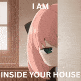 a picture of a girl with the words i am inside your house below her