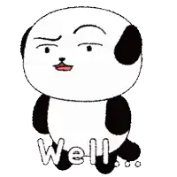 a panda bear is sitting down with the word well written on it .