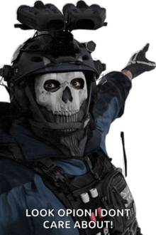 a soldier with a skull mask on his face and the words look opion i don t care about