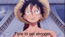 Time To Get Stronger Luffy GIF - Time To Get Stronger Luffy GIFs