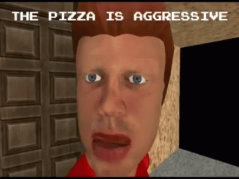 the pizza is aggressive meme