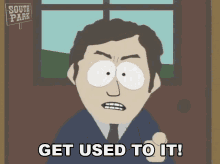 Get Used To It South Park GIF - Get Used To It South Park Too Bad GIFs