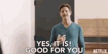 Yes It Is Good For You GIF - Yes It Is Good For You Rick Holmes GIFs