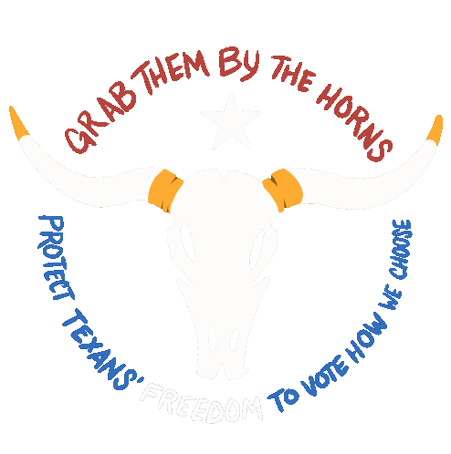 Grab Them By The Horns Protect Texans Freedom To Vote Sticker - Grab Them By The Horns Protect Texans Freedom To Vote Vote How We Choose Stickers