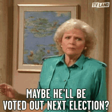 Maybe Hell Be Voted Out Next Election Hopeful GIF - Maybe Hell Be Voted Out Next Election Hopeful Elections GIFs
