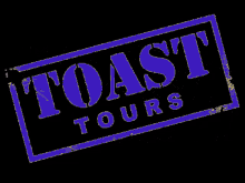 Toast Toast Tours GIF - Toast Toast Tours Paso GIFs