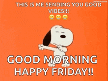 snoopy is dancing and saying good morning happy friday .