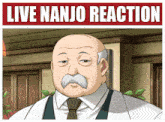 a man with a mustache is standing in front of a sign that reads live nanjo reaction