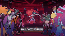 a group of cartoon characters are dancing in front of a sign that says hail vox populi !
