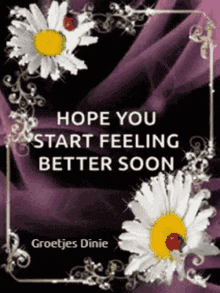 a greeting card that says hope you start feeling better soon groetjes dinie