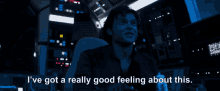 Ive Got A Really Good Feeling About This Solo A Star Wars Story GIF - Ive Got A Really Good Feeling About This Solo A Star Wars Story GIFs