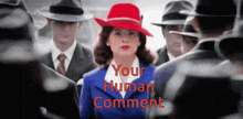a woman in a red hat stands in a crowd with the words " your human comment "