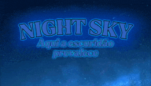 night sky aqui a escuridão prevalece is written in blue