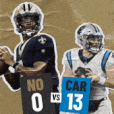 two football players are holding up signs that say no 0 vs car 13