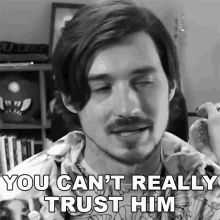 You Cant Really Trust Him Aaron Brown GIF