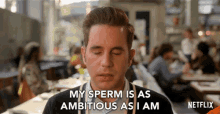 My Sperm Is As Ambitious As I Am Payton Hobart GIF - My Sperm Is As Ambitious As I Am Payton Hobart Ben Platt GIFs