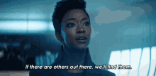 If There Are Others Out There Well Find Them Michael Burnham GIF - If There Are Others Out There Well Find Them Michael Burnham Sonequa Martin Green GIFs