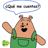 a cartoon of a bear wearing green overalls with a speech bubble that says " que me cuentas "